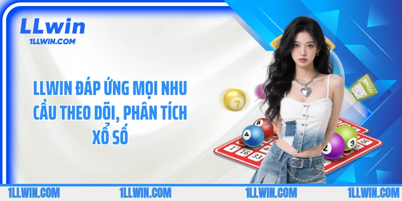 LLWIN đáp ứng mọi nhu cầu theo dõi, phân tích xổ số